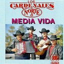 Los Cardenales del Norte - Media Vida