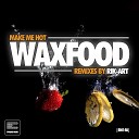 Waxfood - Make Me Hot Chiringuito Vocal Mix