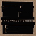 Knoxville Morning feat The Mighty Stef Brian… - Alphabet City