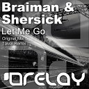 Braiman Shersick - Let Me Go Original Mix