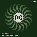 Ced Rec - Decompression Dennis Slim Remix