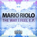 Mario Riolo - The Way I Feel Original Mix