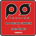 Dj Pasha Shock - Ricochet Original Mix