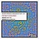 Buder Prince Malaisha feat Dk - I m Not Civilised Mephia Bonus Beat Mix