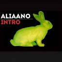 Aliaano - Intro Own Ting