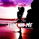 Ant Trax feat Lil Crazed Russ Coson - Just Hit Me feat Lil Crazed Russ Coson