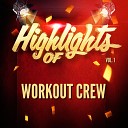 Workout Crew - All That She Wants