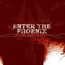 Enter The Phoenix - Intro
