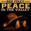 Red Foley - There Will Be Peace In The Valley