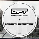Interstate - Grey Matter Original Mix