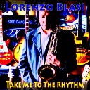 Lorenzo Blasi - Take Me To The Rhythm Radio Edit
