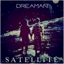 Dreaman - Satellite Original Mix