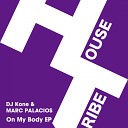 DJ Kone Marc Palacios - On My Body Original Mix