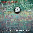 Greg Wells the Blackwater Band - No Place To Run Parts A B