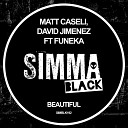 Matt Caseli David Jimenez feat Funeka - Beautiful Original Mix
