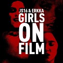 JS16 Erkka - Girls On Film Original Mix