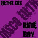 Filthy DJs - Rude Boy Original Mix