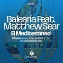 Balearia feat Matthew Sear - El Mediterraneo Original Mix