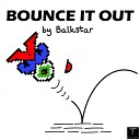 Balkstar - Bounce It Out Original Mix