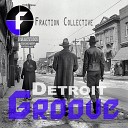 Fraction Collective - Detroit Groove Original Mix