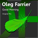 Oleg Farrier - Good Morning Original Mix