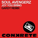 Soul Avengerz - Joy You Bring Gardy Remix