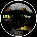 B W D - Deadly Hole Original Mix