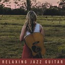 Instrumental Jazz Music Ambient Jazz Guitar Club Jazz Relax… - It s a Beautiful Life