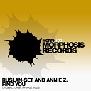 Ruslan Set and Annie Z - Find You Chiba Remix