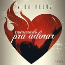 Vida Reluz - Mulher de Deus Playback