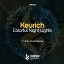 Keurich - Colorful Night Lights R E L O A D Remix
