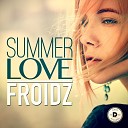 FROIDZ - Summer Love Club Radio Edit