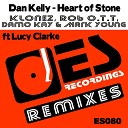Dan Kelly feat Lucy Clarke - Heart Of Stone Damo Kay Mark Young Remix