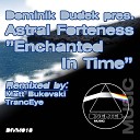 Astral Forteness - Enchanted In Time TrancEye Remix