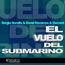 Sergio Sorolla David Navarros Gerrard - El Vuelo del Submarino Original Mix