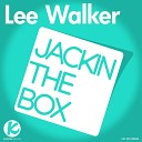 Lee Walker - Jackin The Box Javier Perez David Bort Remix