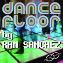 Ram Sanchez - Dancefloor Original Mix