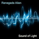 Renegade Alien - Sound Of Light The JM Mix
