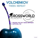 Volchenkov feat Ksenia Deryabina - Trees Repeat Original Mix