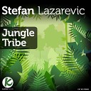 Stefan Lazarevic - Jungle Tribe Mitch Major Remix