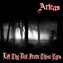 Arleas - Lift Thy Veil From Thine Eyes Original Mix