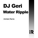 DJ Geri - Water Ripple Archelix Remix