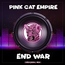 Pink Cat Empire - End War