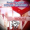 Nacho Chapado - House Station Javi Rodenas Remix