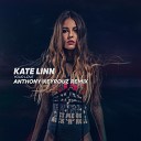 Kate Linn - Your Love Anthony Keyrouz Remix