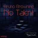 Bruno Browning - No Talent Doc Link Remix