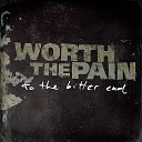 Worth the Pain - To Release Myself