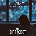 DIP project - Алло Murzin Denis Remix