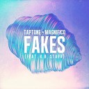 Taptone Magnifico - Fakes feat K B Starr