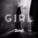 2owl - Girl Original Mix